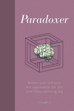 Paradoxer : boken som utmanar din upplevelse av allt som finns omkring dig; Gary Hayden, Michael Picard; 2015