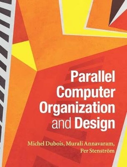 Parallel computer organization and design; Michel Dubois; 2012