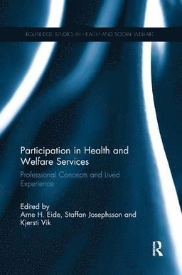 Participation in Health and Welfare Services; Arne H Eide, Staffan Josephsson, Kjersti Vik, Arne H Eide, Staffan Josephsson; 2019