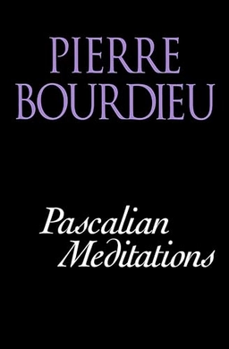 Pascalian meditations; Pierre Bourdieu; 2000