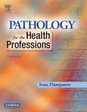 Pathology for the Health Professions; Ivan Damjanov; 2005