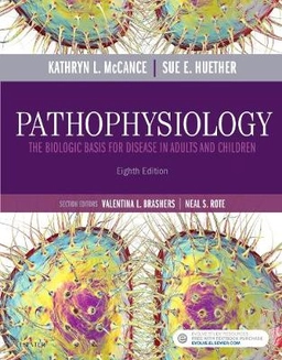 Pathophysiology : the biologic basis for disease in adults and children; Kathryn L. McCance, Sue E. Huether; 2019