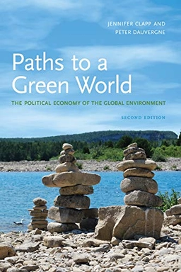 Paths to a green world : the political economy of the global environment; Jennifer Clapp; 2005