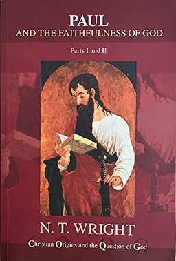 Paul and the faithfulness of God · P. 1 and 2; (Nicholas Thomas) N. T. Wright; 2013