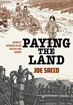 Paying the land; Joe Sacco; 2020