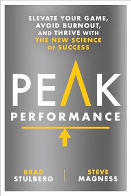 Peak performance : elevate your game, avoid burnout, and thrive with the new science of success; Brad Stulberg; 2017