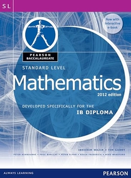 Pearson Baccalaureate Standard Level Mathematics Revised 2012 print and ebook bundle for the IB Diploma; Ibrahim Wazir, Tim Garry; 2012