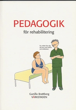 Pedagogik för rehabilitering; Gunilla Brattberg; 2005