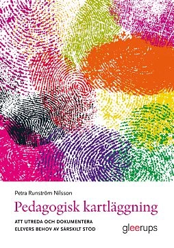 Pedagogisk kartläggning : att utreda och dokumentera elevers behov av särskilt stöd; Petra Runström Nilsson, Petra Runström Nilsson; 2011