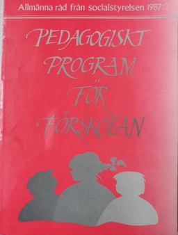 Pedagogiskt program för förskolan; Sverige. Socialstyrelsen; 1987