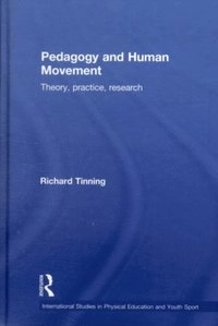 Pedagogy and Human Movement
                E-bok; Richard Tinning; 2009