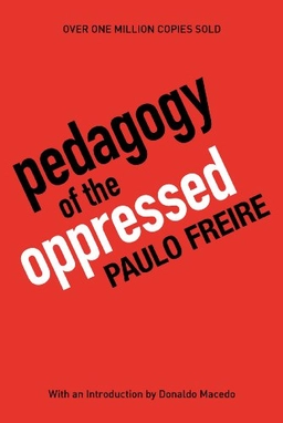 Pedagogy of the oppressed; Paulo Freire; 2000