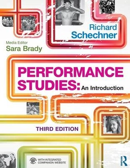 Performance studies : an introduction; Richard Schechner; 2012