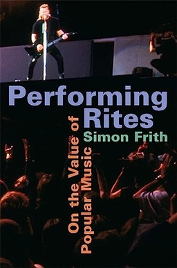 Performing rites : on the value of popular music; Simon Frith; 1996