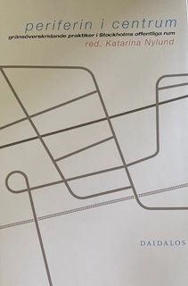 Periferin i centrum; Katarina Nylund; 2007