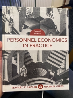 Personnel Economics in Practice; Edward P. Lazear, Michael Gibbs; 2009