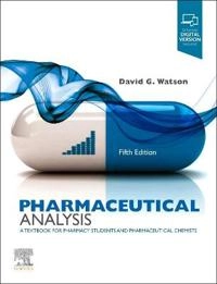 Pharmaceutical analysis : a textbook for pharmacy students and pharmaceutical chemists.; David G. Watson; 2021