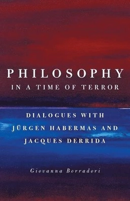 Philosophy in a time of terror : dialogues with Jürgen Habermas and Jacques Derrida; Jürgen Habermas; 2003