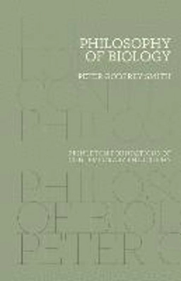 Philosophy of Biology; Peter Godfrey-Smith; 2016