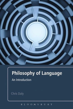 Philosophy of language : an introduction; Chris Daly; 2013