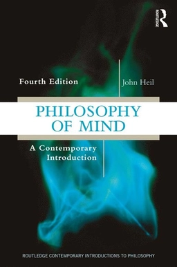 Philosophy of mind : a contemporary introduction; John Heil; 2020