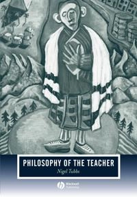 Philosophy of the Teacher; Nigel Tubbs; 2006