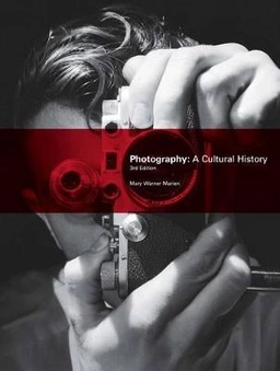 Photography : a cultural history; Mary Warner Marien; 2010