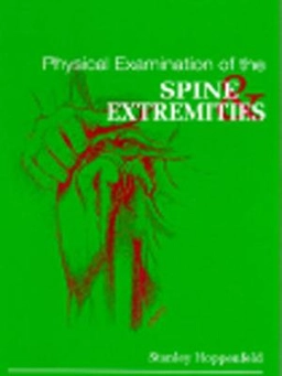 Physical examination of the spine and extremities; Stanley Hoppenfeld; 1976