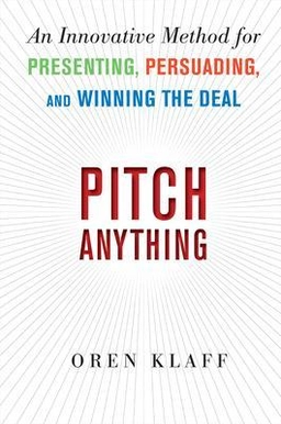 Pitch anything : an innovative method for presenting, persuading and winning the deal; Oren. Klaff; 2011