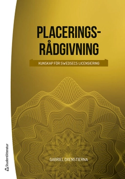 Placeringsrådgivning : kunskap för SwedSecs licensiering; Gabriel Oxenstierna; 2024