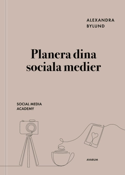 Planera dina sociala medier; Alexandra Bylund; 2022
