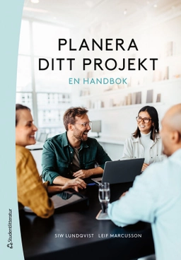 Planera ditt projekt : en handbok; Siw Lundqvist, Leif Marcusson; 2026