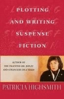 Plotting and Writing Suspense Fiction; Patricia Highsmith; 2001