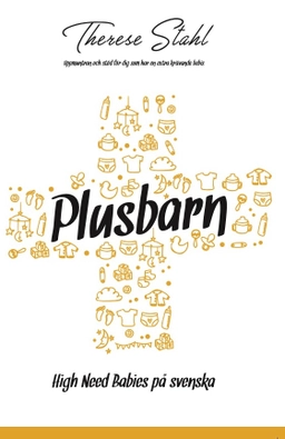 Plusbarn : high need babies på svenska; Therese Stahl; 2016