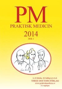 PM Praktisk Medicin 2014 - Bok 1; L-O Medin, M Sahlqvist; 2014