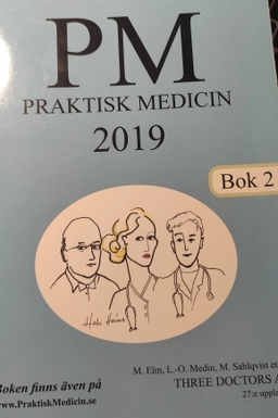 PM praktisk medicin, år 2019 : terapikompendium i allmänmedicin; M Elm; 2019