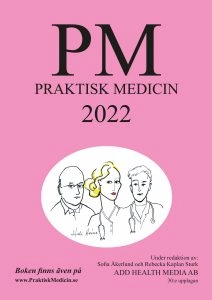 PM: Praktisk Medicin år 2022 - terapikompendium i allmänmedicin; Sofia Åkerlund, Rebecka Kaplan Sturk; 2022
