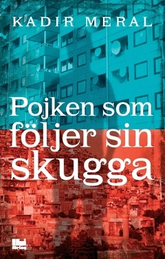 Pojken som följer sin skugga; Kadir Meral; 2019
