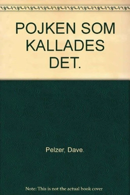 Pojken som kallades Det; Dave Pelzer; 2003