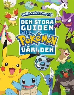Pokémon. Den stora guiden till Pokémonvärlden; Richard Persson; 2023