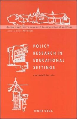 Policy research in educational settings : contested terrain; Jenny Ozga; 2000