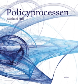 Policyprocessen; Michael Hill; 2007