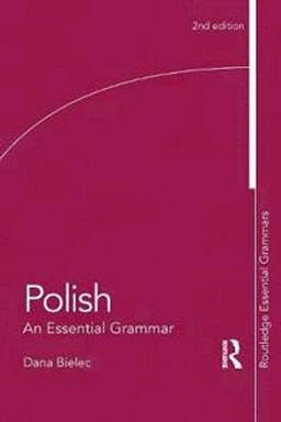 Polish : an essential grammar; Dana Bielec; 2012