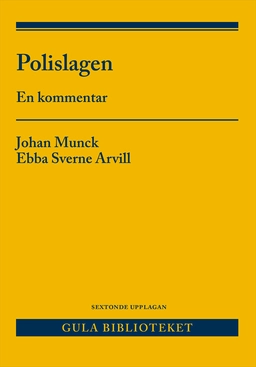 Polislagen : en kommentar; Johan Munck, Ebba Sverne Arvill; 2025