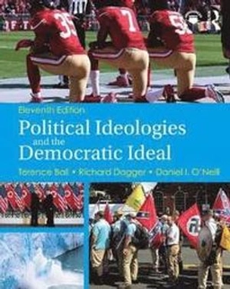 Political ideologies and the democratic ideal; Terence Ball; 2019