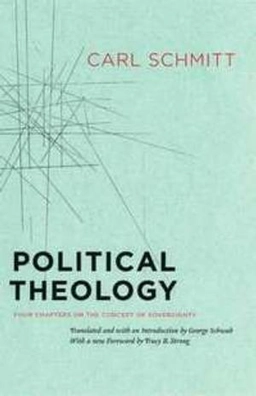 Political theology : four chapters on the concept of sovereignty; Carl Schmitt; 2005