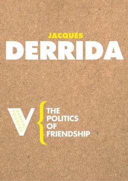 Politics of friendship; Jacques Derrida; 2005
