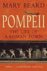Pompeii : the life of a Roman town; Mary Beard; 2008
