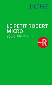 PONS Le petit Robert Micro: Dictionnaire d'apprentissage de la langue française