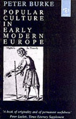 Popular culture in early modern Europe; Peter Burke; 1994
